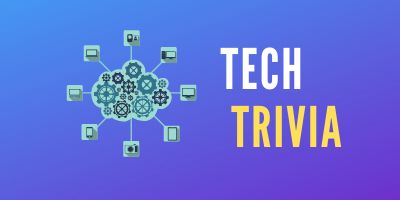 Tech Trivia